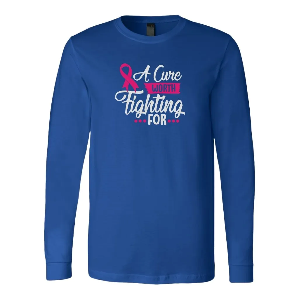 A Cure Worth Fighting For Long Sleeve Shirt
