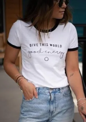 Give This World Good Energy - Retro Fitted Ringer