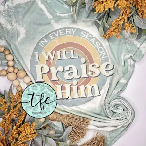 {I Will Praise Him} distressed tee