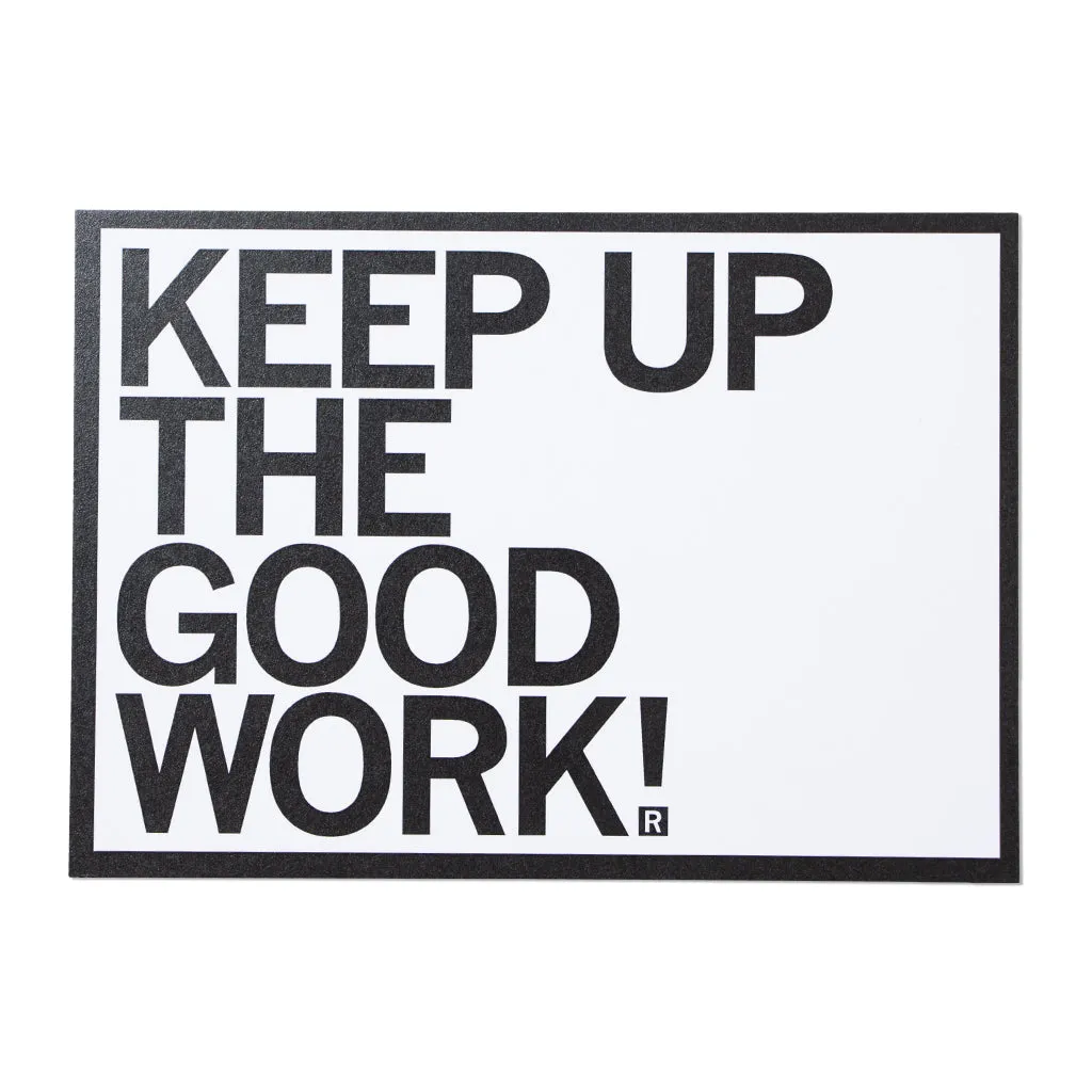 Keep Up The Good Work Postcard