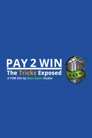 Pay2Win: The Tricks Exposed (PC/MAC)