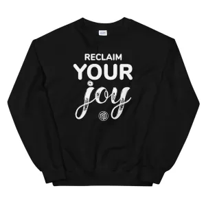 Reclaim Your Joy Sweatshirt