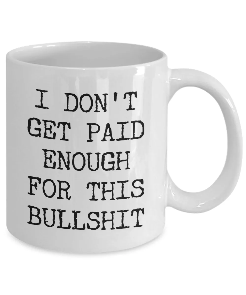 Snarky Mugs for Women & Men Funny Work Mug I Don't Get Paid Enough for This Coffee Cup