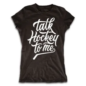 Talk Hockey To Me Shirt